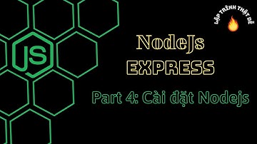 #4 Nodejs 2022 - Install Nodejs - Lập trình thật dễ