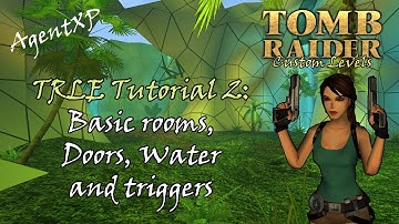 TRLE Tutorial 2: Basic rooms, doors, water and triggers