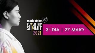 Marie Claire Power Trip Summit 2021 - Dia 3 sororidade vacina e mulheres nas big techs