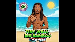TINY WILLY BIG BAMBOO FT GK AKA JAY REMIX