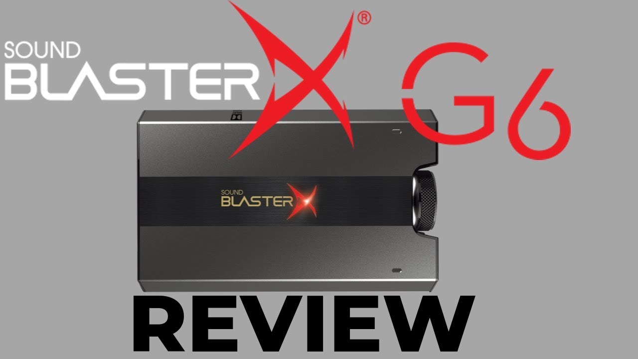 Creative Sound Blasterx G6 Review Audiophile Inside A Gamer Body