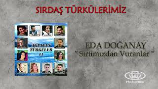 Eda Doğanay - Sırtımızdan Vuranlar  / SIRDAŞ TÜRKÜLERİMİZ / 🎶 Resimi