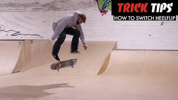 How To Switch Heelflip - Trick Tips - TR7 SKATE