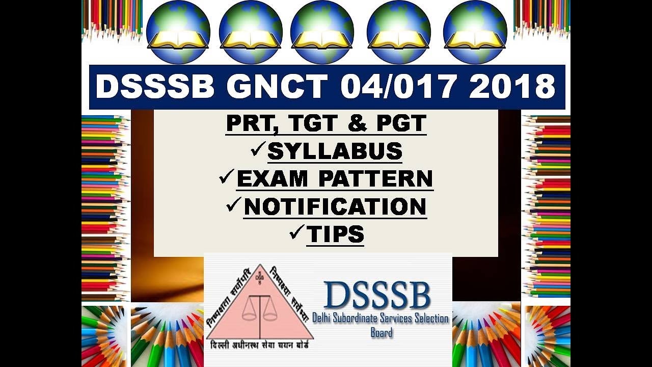 DSSSB GNCT 04/17 2018 PRT, TGT & PGT EXAM की तैयारी कैसे करे? SYLLABUS, PATTERN, NOTIFICATION,TIPS!!