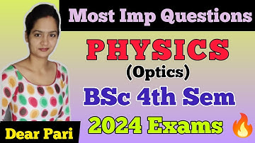 BSc 4th Semester Physics Most Important Questions 2024 | Bsc 2nd Year Optics @Dear_Pari