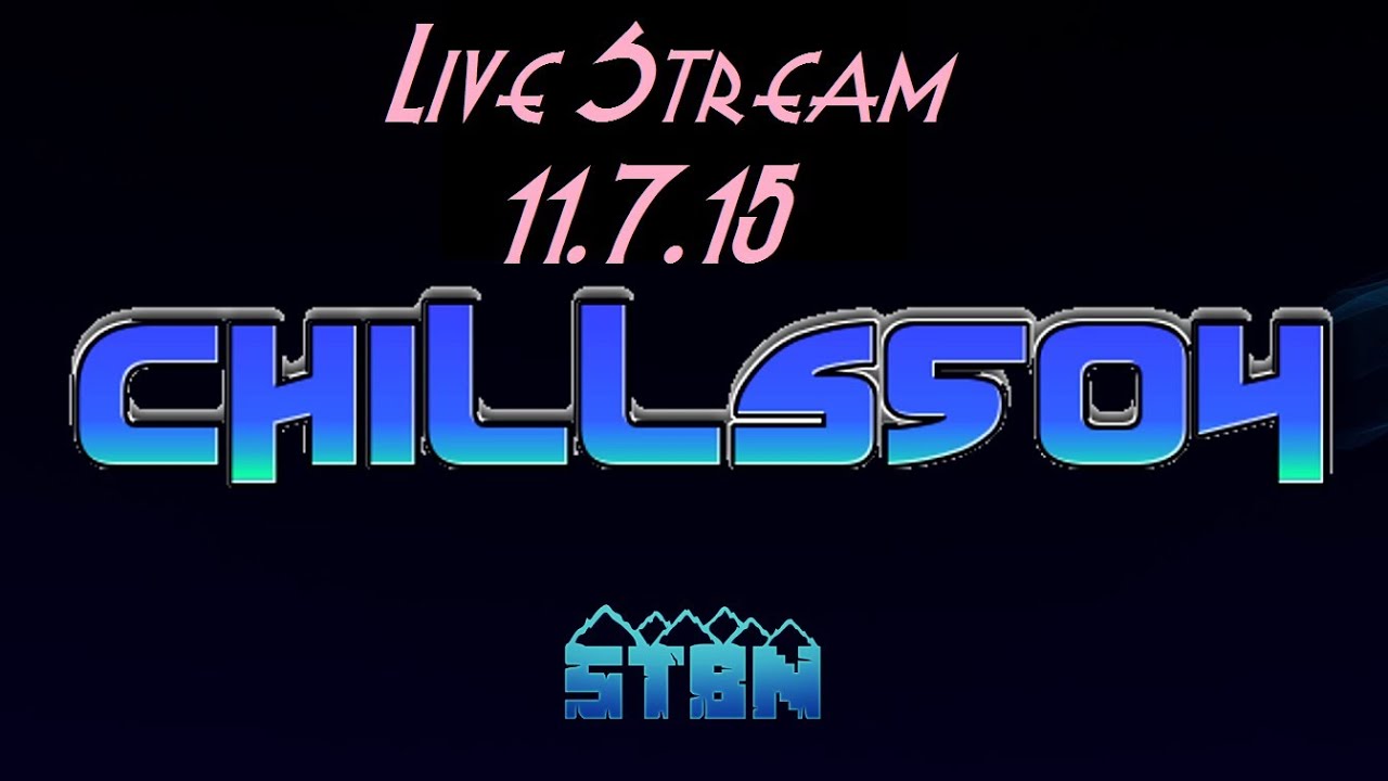 cHiLLs504 _ STBN Server Live stream 11.7.15