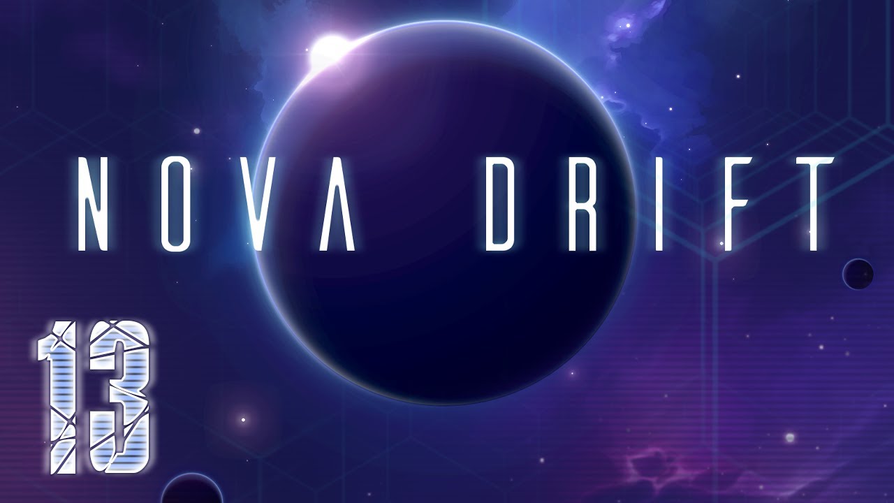 Nova Drift Lets Play Ep 13