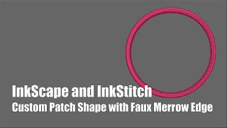InkScape and InkStitch - Create a Custom Patch Shape with a Faux Merrow Edge