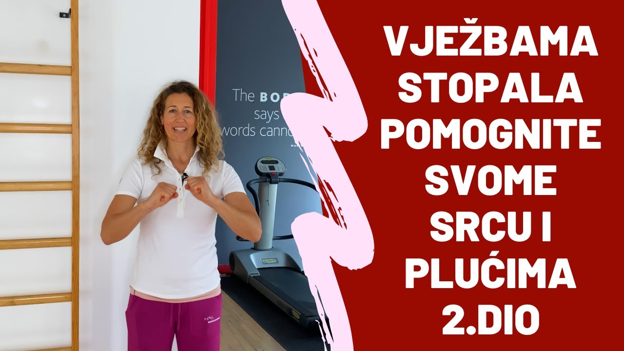 Ana-Marija savjetuje: Vježbama stopala pomozite svome srcu i plućima (2.DIO)