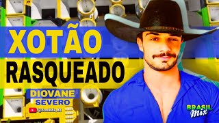 XOTÃO RASQUEADO DIOVANE SEVERO 2026 PRA PAREDÃO (Fim de Ano)