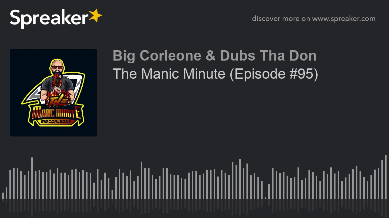 The Manic Minute (Episode #95)