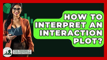 How To Interpret An Interaction Plot? - The Friendly Statistician