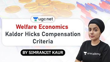 5:00 PM - JRF June 2021 | Welfare Economics by Simranjit Kaur | Kaldor Hicks Compensation Criteria