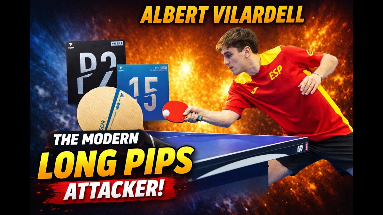 Albert Vilardell – The Modern Long Pips Attacker | Full Racket Setup & Playstyle Breakdown #longpips