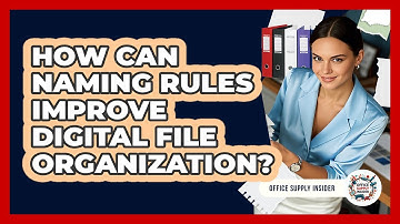 How Can Naming Rules Improve Digital File Organization?