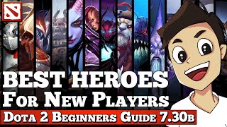 The BEST DOTA 2 HEROES for Beginners! [Dota 2 7.30b]