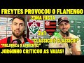 JORGINHO CRITICOU AS VAIAS! FREYTES FALOU DAS PROVOCAÇÕES AO FLAMENGO! ZONA MISTA PÓS FLA X FLU!