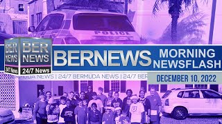 Bermuda Newsflash For Saturday December 10, 2022