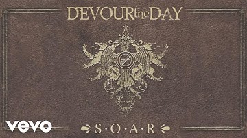 Devour The Day - S.O.A.R (Pseudo Video)