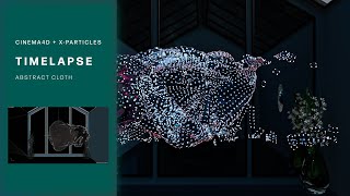C4D TIMELAPSE - Abstract cloth using X-Particles
