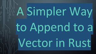 Celebrity A Simpler Way to Append to a Vector in Rust Net Worth