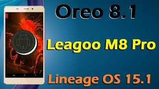 How To Update Android Oreo 8.1 In Leagoo M8 Pro (Lineage OS 15.1) Install and Review screenshot 1