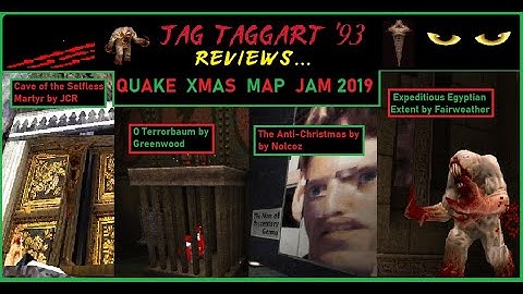 Jag Taggart Reviews 4 Maps from Quake XMAS Map Jam 2019!