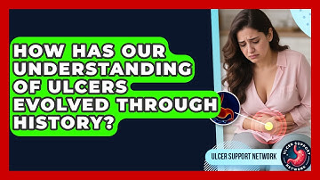 How Has Our Understanding Of Ulcers Evolved Through History? - Ulcer Support Network