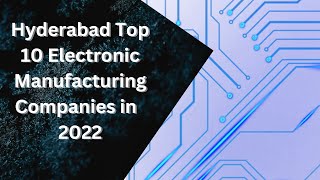 The Top 10 Electronic Manufacturing Companies in Hyderabad in  2022 screenshot 5