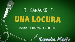 karaoke ( UNA LOCURA ) Ozuna, J Balvin, Chencho Conleone