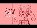 Soap  tbhk animatic