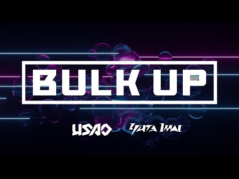 USAO & Yuta Imai - BULK UP (Official Video)