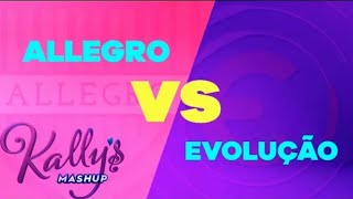 Kally's Mashup | 2ª Temporada - Allegro vs Evolução