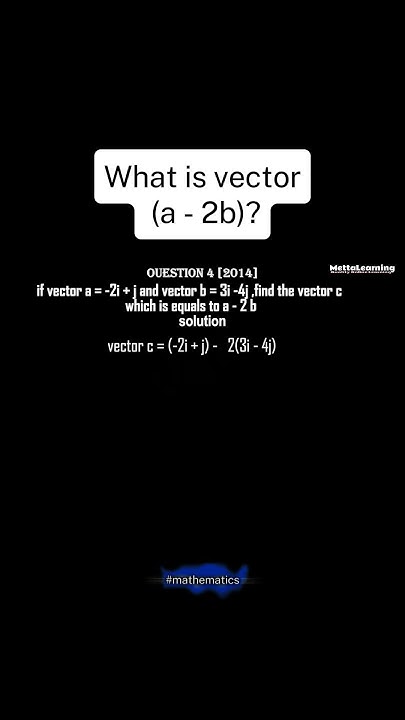 What is vector c = a - 2b? - YouTube