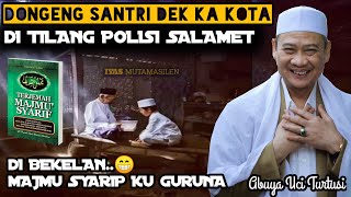 Abuya Uci Turtusi | Dongeng Santri Dek Ka Kota Di Bekelan Majmu Syarif Ku Guruna #abuyauciterbaru