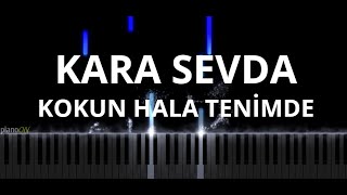 Kara Sevda Müzikleri - Kokun Hala Tenimde [Toygar Işıklı] (Piano Cover) Resimi