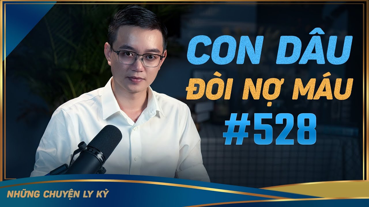 CON DÂU ĐÒI NỢ MÁU - Chuyện tâm linh Nguyễn Huy kể #528