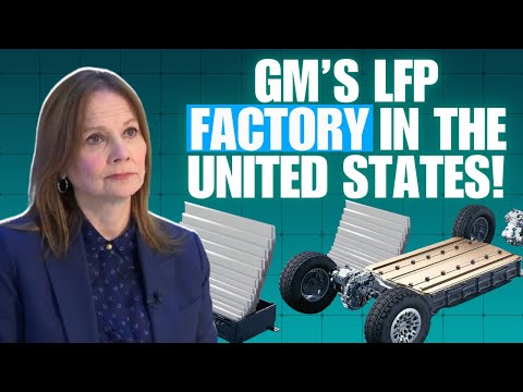 GM’s LFP Factory in America is a game changer - $6K Cheaper EVs by 2027