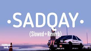 SADQAY (Slowed+Reverb)- AASHIR WAJAHAT X NEHAAL NASEEM Resimi