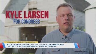 Kyle Larsen Drops Out Of IA 4th Congressional District Race And Endorses Chris McGowan