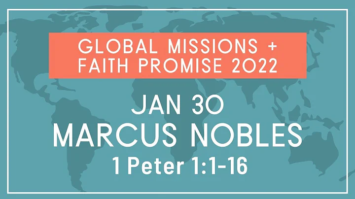 Jan 30, 2022 Global Missions Weeks | Marcus Nobles