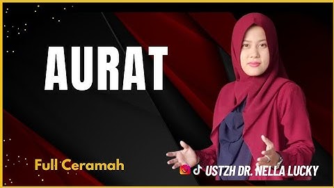 🔴Ini Dia Batasan Aurat wanita Bersama Ustadzah Dr. Nella Lucky