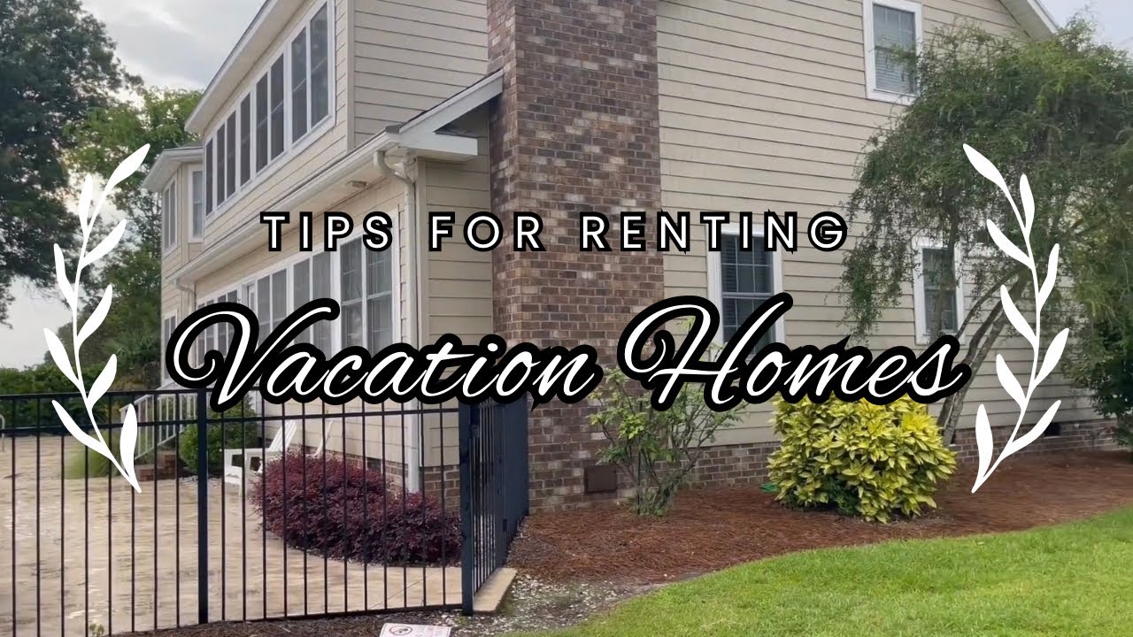 Tips For Renting Vacation Homes AirBnB VRBO YouTube Tips for renting vacation homes airbnb vrbo youtube