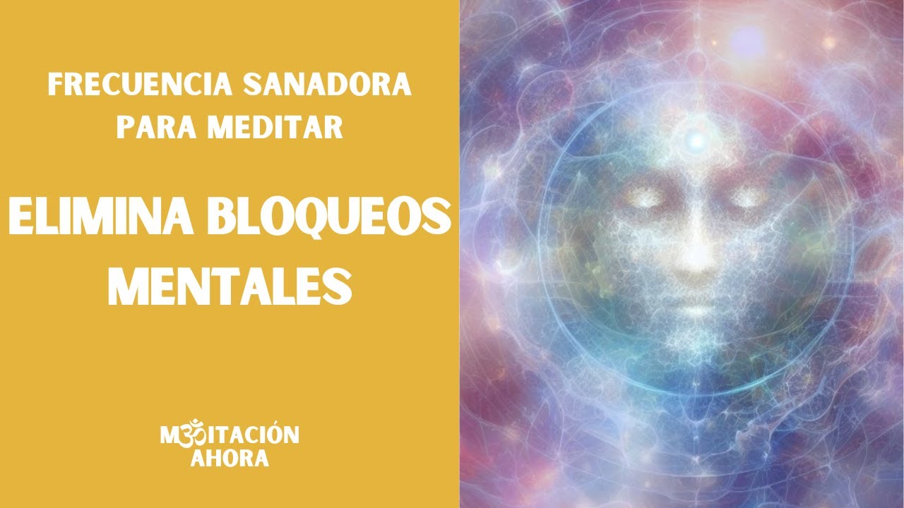 ELIMINA BLOQUEOS MENTALES Y pensamientos negativos. 432 HZ frecuencia ...