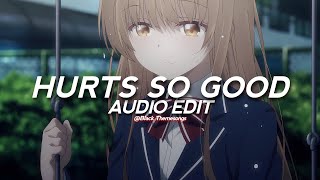 hurts so good - astrid s [edit audio]