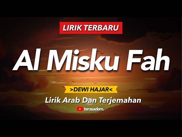 AL MISKU FAH - (cover) DEWI HAJAR || Lirik Arab Dan Terjemahan class=
