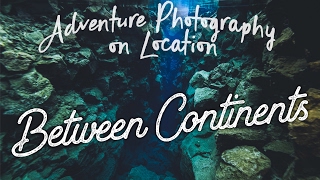 EP04 Adventure Photography On Location - Between Continents