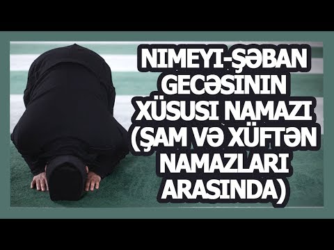 Nimeyi-Şəban gecəsinin xüsusi namazı