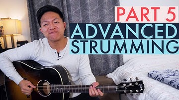 Part 5 - Advanced Strum Patterns || Learn The Guitar In Less Than 25 Minutes A Day