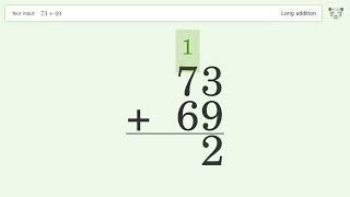 Long Addition Problem 73+69: Step-by-Step Video Solution | Tiger Algebra